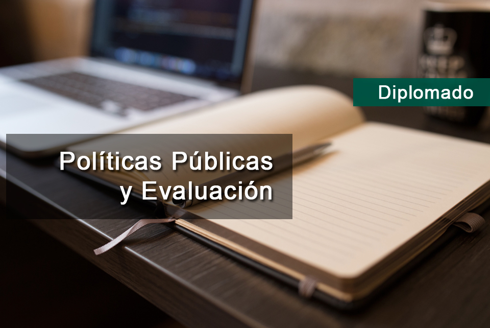 Diplomado en Políticas Públicas y Evaluación