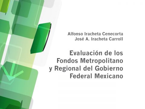 Evaluación de los Fondos Metropolitano y Regional del Gobierno Federal Mexicano