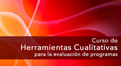 Curso de Herramientas Cualitativas para la Evaluación de Programas